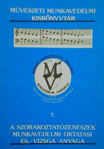 Gáspár Károly - A szórakoztatózenészek munkavédelmi oktatási és, -vizsga anyaga