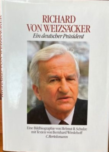 Helmut R. Schulze - Richard von Weizsäcker- Ein deutscher Präsident