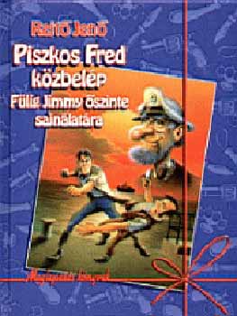Rejt Jen - Piszkos Fred kzbelp Flig Jimmy szinte sajnlatra