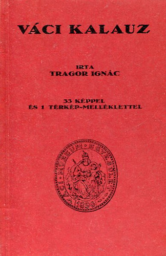 Tragor Ign�c - V�ci kalauz 33 k�ppel �s 1 t�rk�p-mell�klettel