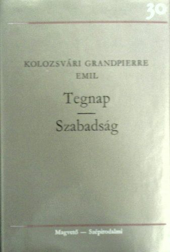 Kolozsvri Grandpierre Emil - Tegnap - Szabadsg
