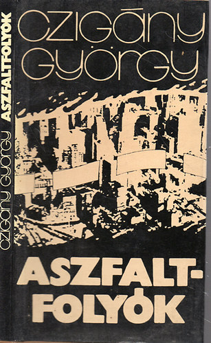 Czig�ny Gy�rgy - Aszfaltfoly�k (dedik�lt)