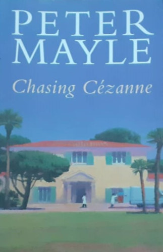 Peter Mayle - Chasing Czanne