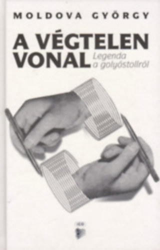 Moldova Gy�rgy - A v�gtelen vonal - Legenda a goly�stollr�l - Moldova Gy�rgy