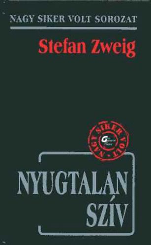 Stefan Zweig - Nyugtalan sz�v