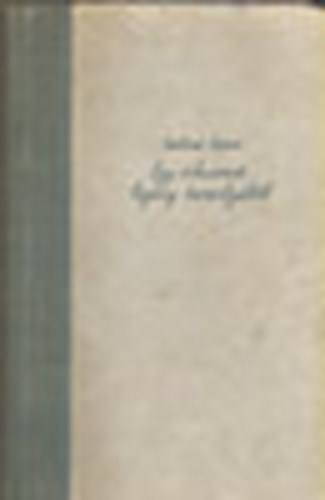 Szilárd István - Egy viharvert legény tarsolyából