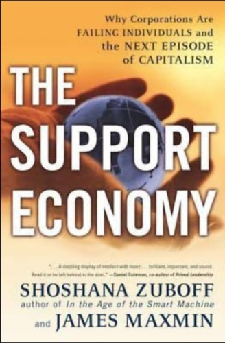 Shoshana Zuboff; James Maxmin - The Support Economy