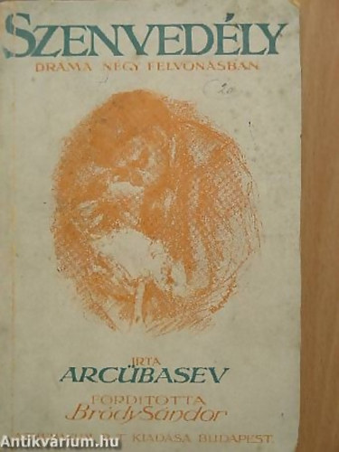 Arcbasev - Szenvedly-drma ngy felvonsban