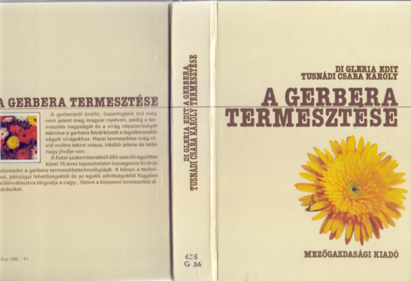 Szerkesztette di Gleria Edit �s Tusn�di Csaba K�roly - A gerbera termeszt�se (124 �br�val + 12 sz�nes t�bl�val)