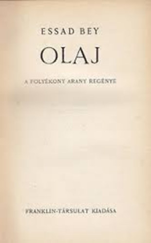 Essad Bey - Olaj-A folyékony arany regénye