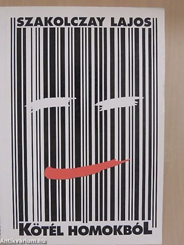 Szakolczay Lajos - K�t�l homokb�l - dedik�lt