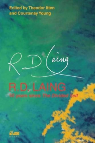 R. D. Laing - 50 years since The Divided Self