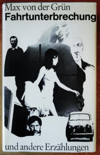 Max Von Der Grün - Fahrtunterbrechung und andere Erzählungen