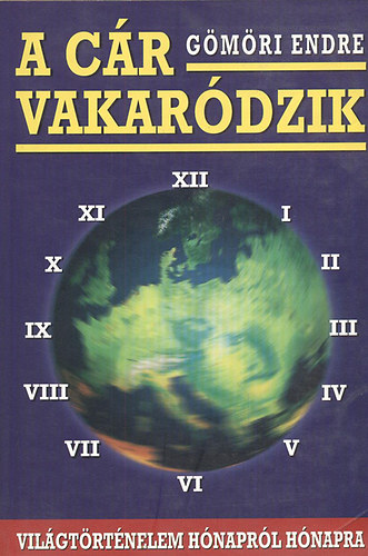 G�m�ri Endre - A c�r vakar�dzik - vil�gt�rt�nelem h�napr�l h�napra