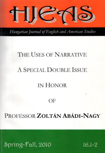Zolt�n Ab�di-Nagy - The Uses of Narrative A special Double Issue in Honor of Professor Zolt�n Ab�di-Nagy
