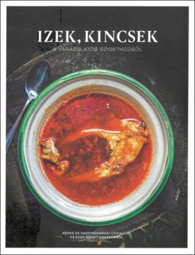 Ízek, kincsek - A varázslatos szigetközből