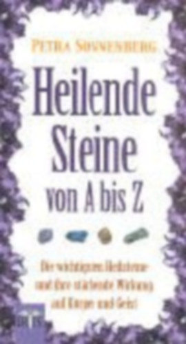 Petra Sonnenberg - Heilende Steine von A bis Z