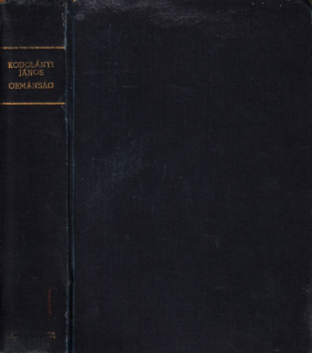 Kodolányi János - Ormánság (Szép Zsuzska - Börtön - Kántor József megdicsőülése)