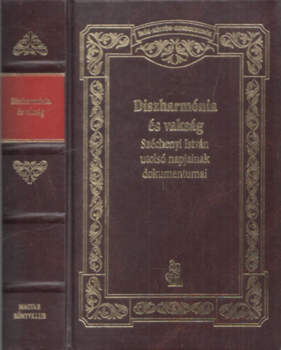 Feny� Ervin  (v�logatta) - Diszharm�nia �s vaks�g - Sz�chenyi Istv�n utols� napjainak dokumentumai