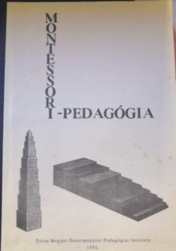 Dr. Kurucz Rózsa - Montessori-pedagógia - Szöveggyűjtemény pedagógusoknak és pedagógusjelölteknek