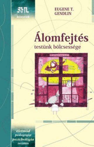 Eugene T. Gendlin - lomfejts - Testnk blcsessge