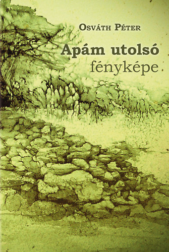 Osv�th P�ter - Ap�m utols� f�nyk�pe