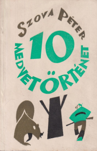 Szova Péter - 10 medvetörténet