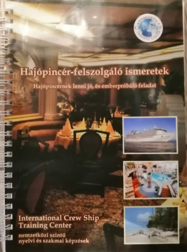 Pataky Andrea, Hadnagy J�nos Cs�t�nyi Norbert - Haj�pinc�r-felszolg�l� ismeretek