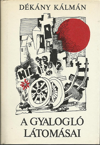 Dékány Kálmán - A gyalogló látomásai