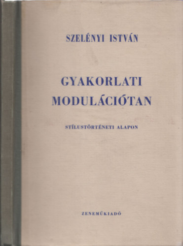 Szel�nyi Istv�n - Gyakorlati modul�ci�tan (st�lust�rt�neti alapon)