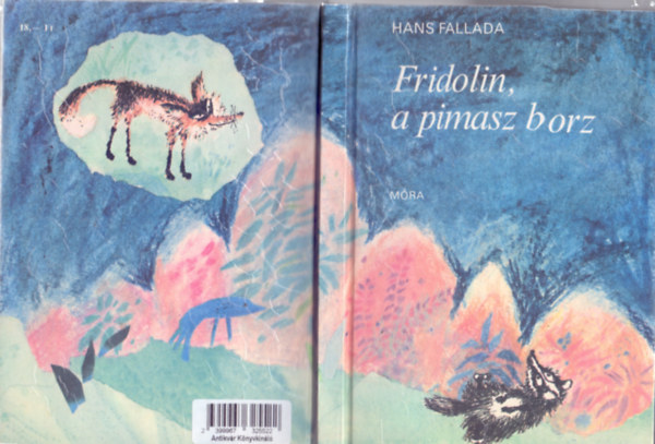 Fordította: Réz Pál Hans Fallada - Fridolin, a pimasz borz (Második kiadás - Kalmár István rajzaival)