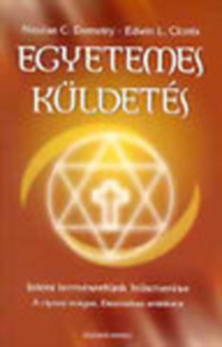 Edwin L. Clonts Nicolas C. Demetry - Egyetemes küldetés - Isteni természetünk felismerése - A ciprusi mágus, Daszkalosz emlékére