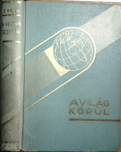 Frederick O'Brien - A haldokló szigetvilág (A világ körül)