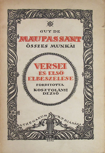 Guy De Maupassant - Maupassant összes művei I.kötet (versei és első elbeszélése)