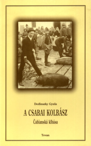 Dedinszky Gyula - A csabai kolbász