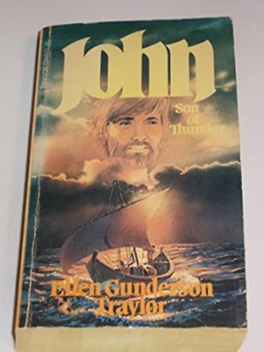 by Ellen Gunderson Traylor (Author) - John: Son of Thunder