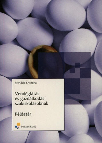 B. Sztruhr Krisztina - Vendglts s gazdlkods szakiskolsoknak - pldatr