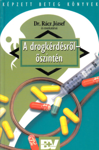 Rácz József - A drogkérdésről - őszintén