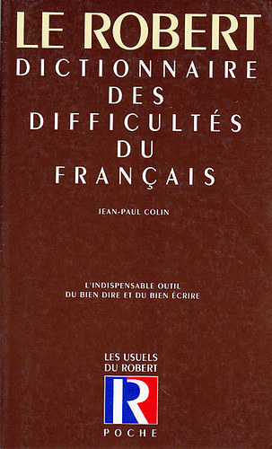 Jean-Paul Colin - Le Robert Dictionnaire des Difficults du Francais