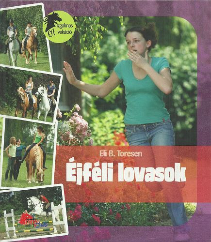 Eli B. Toresen - �jf�li lovasok (Izgalmas vak�ci�, PonyClub)
