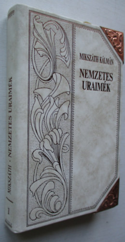 Miksz�th K�lm�n - Nemzetes uraim�k
