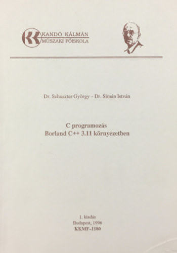 Schuster Gyrgy; Simn Istvn - C programozs Borland C++ 3.11 krnyezetben
