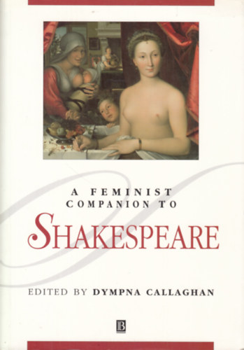 Dympna Callaghan (Editor) - A Feminist Companion to Shakespeare