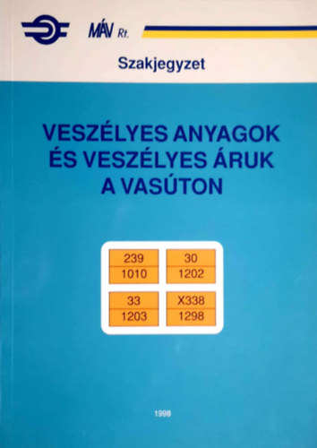 Mezei István (szerk.) - Veszélyes anyagok és veszélyes áruk a vasúton