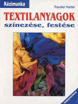 Traudel Hartel - Textilanyagok színezése, festése