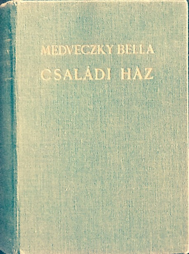 Medveczky Bella - Csal�di h�z
