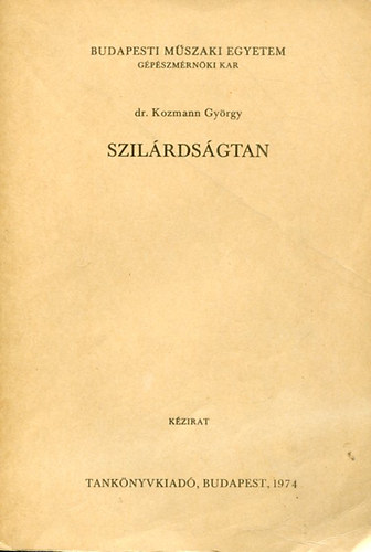 Dr. Kozmann György - Szilárdságtan