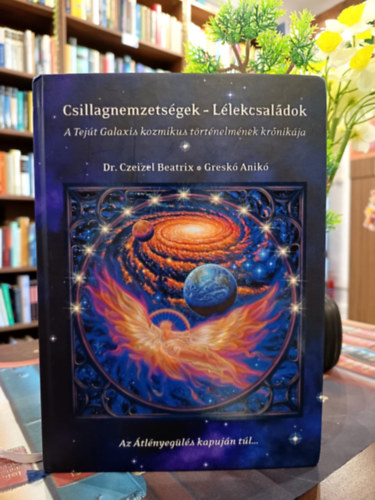 Czeizel Beatrix Dr.; Gresk� Anik� - Csillagnemzets�gek - L�lekcsal�dok