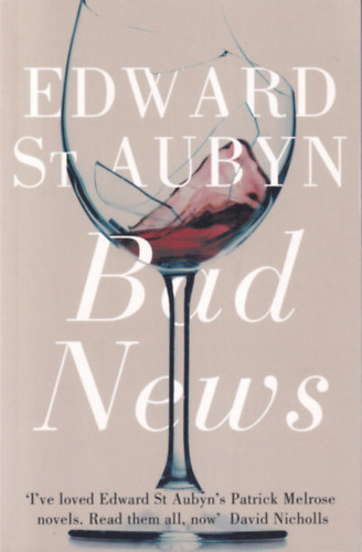 Edward St. Aubyn - Bad News