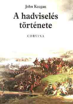 John Keegan - A hadviselés története